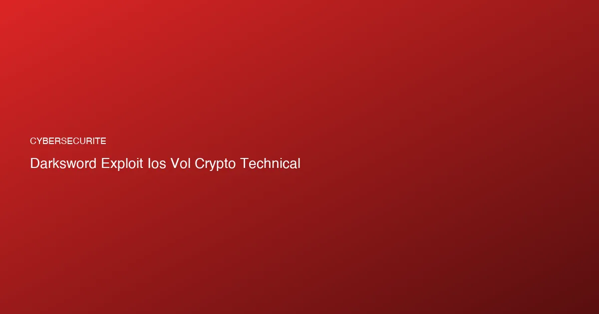 Darksword : chaîne d'exploits iOS 18.4-18.6.2, 6 CVE et exfil...