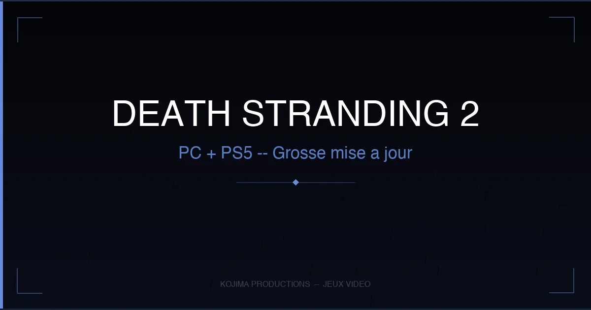 Death Stranding 2 arrive sur PC avec une grosse MAJ PS5