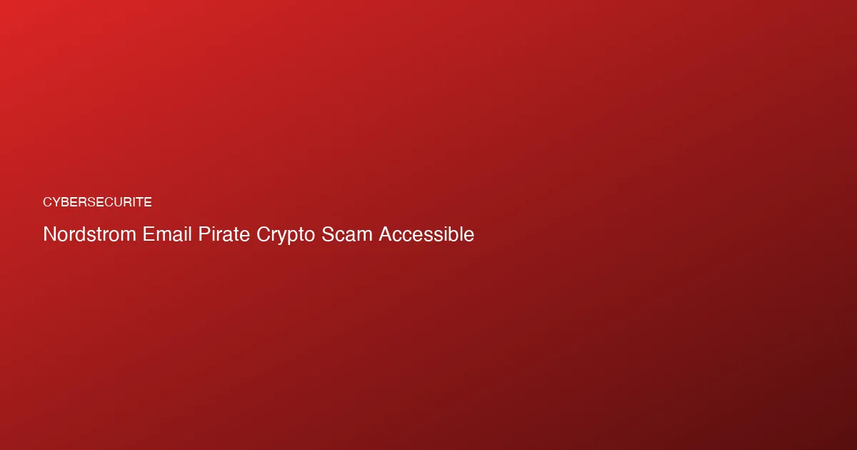 Nordstrom piratée : de faux emails crypto envoyés depuis l'a...
