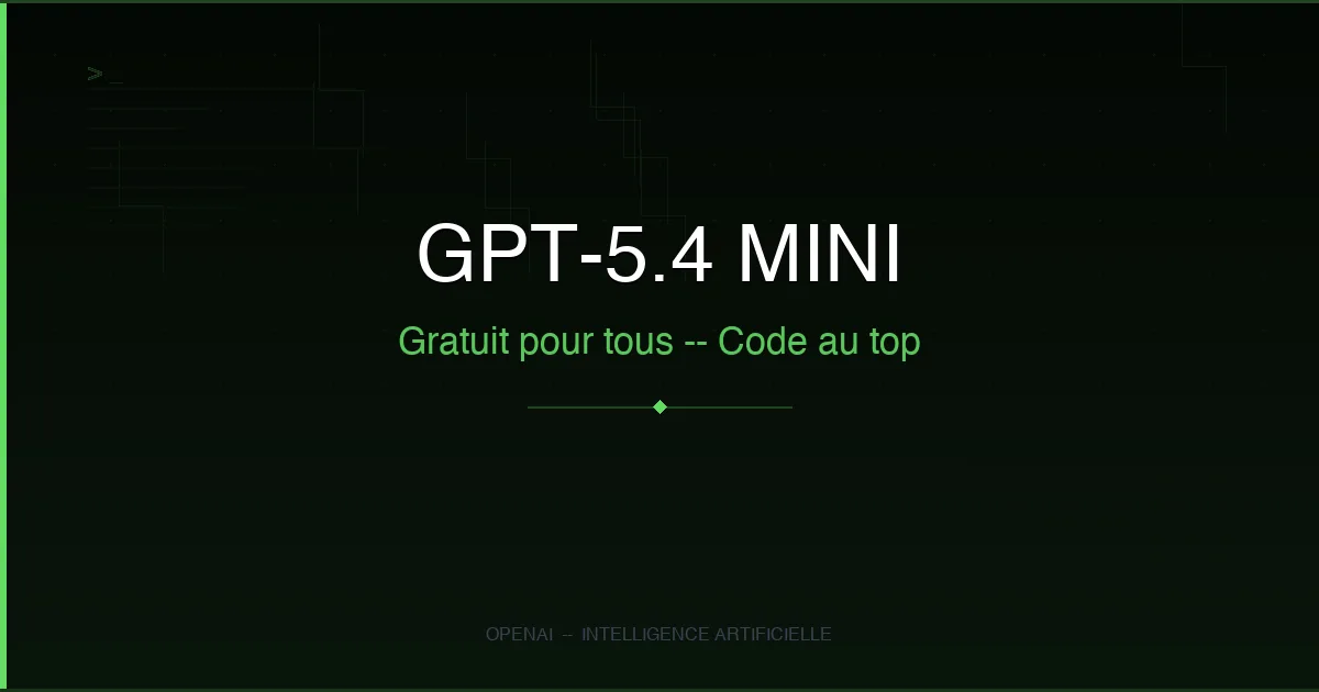 ChatGPT gratuit passe au GPT-5.4 mini : le code au top