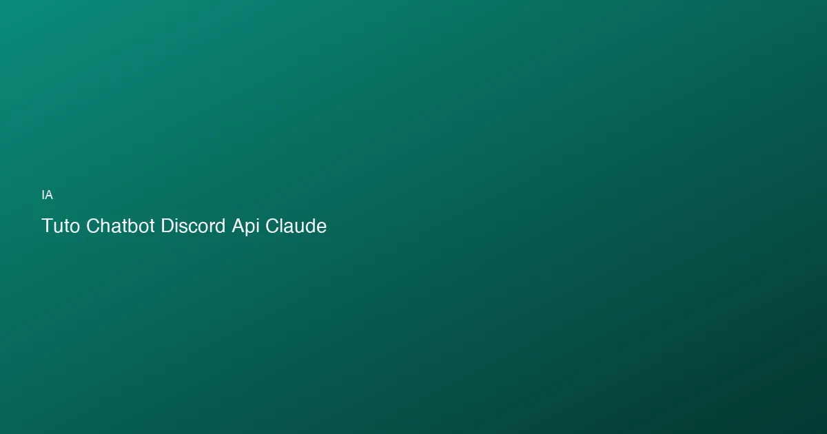 Bot Discord + Claude API : architecture complète et production