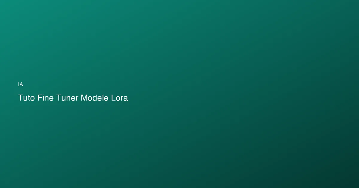 Fine-tuning LoRA/QLoRA : configuration avancée et optimisation