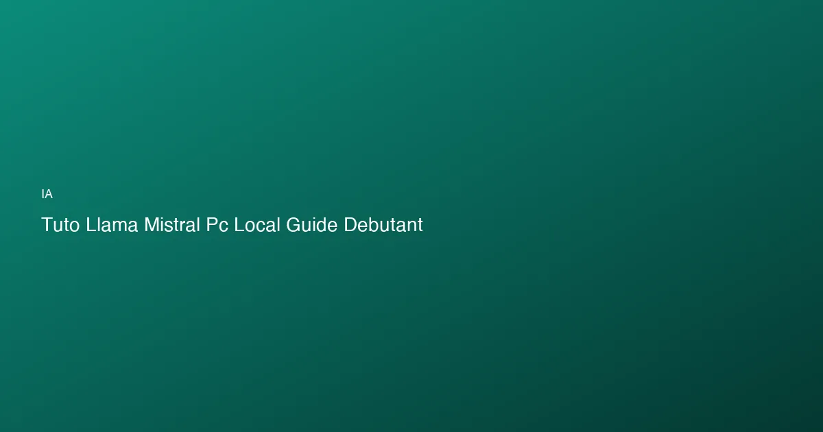 [14:05:02]   → Titre allongé: 43 → 61 chars Faire tourner Llama 3 et Mistral sur son PC — Guide complet